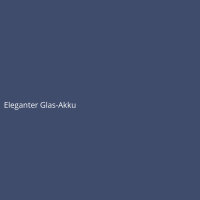 Eleganter Glas-Akku