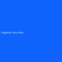 Eleganter Glas-Akku