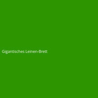 Gigantisches Leinen-Brett