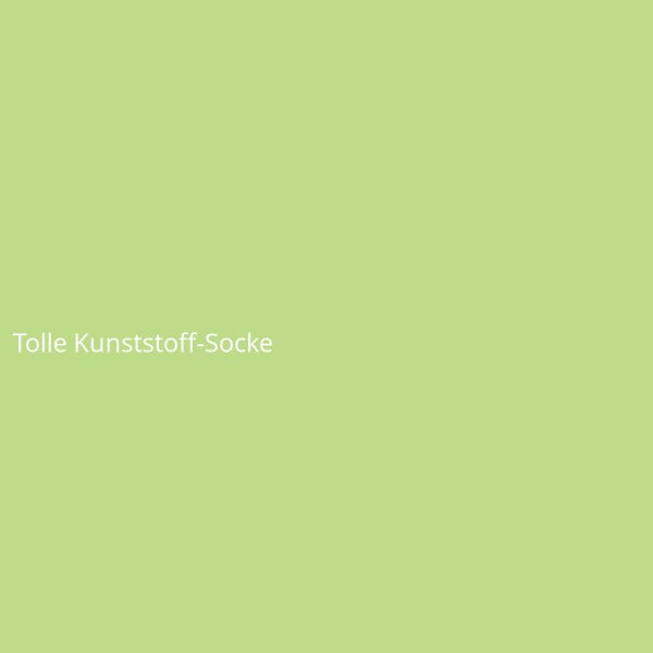Tolle Kunststoff-Socke
