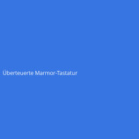 Überteuerte Marmor-Tastatur