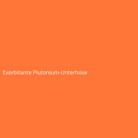 Exorbitante Plutonium-Unterhose