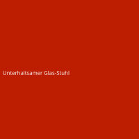 Unterhaltsamer Glas-Stuhl